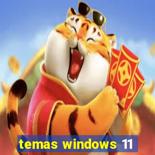 temas windows 11