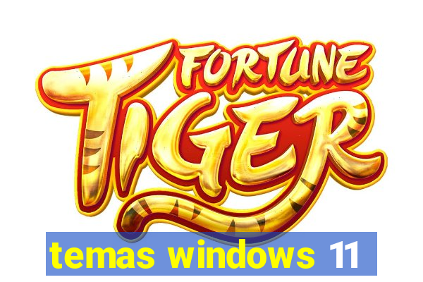 temas windows 11