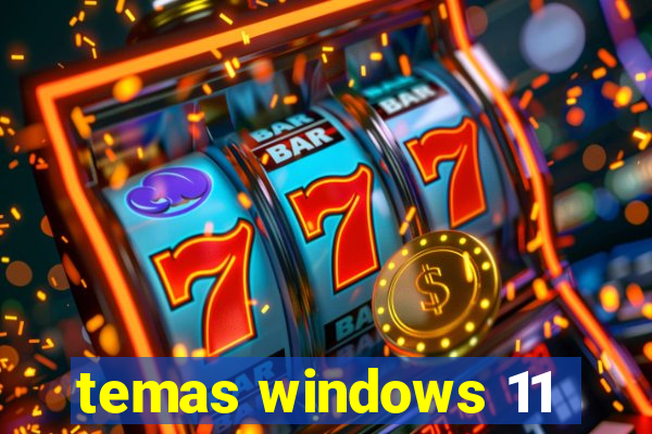 temas windows 11