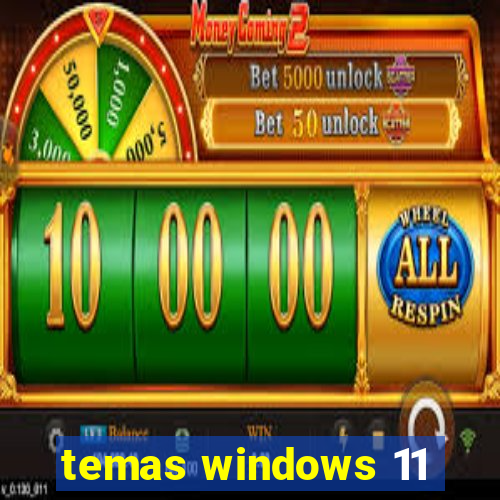 temas windows 11