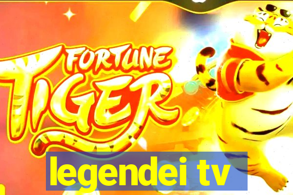 legendei tv