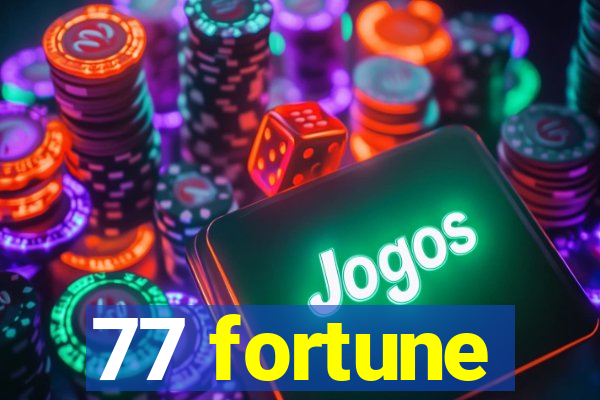 77 fortune