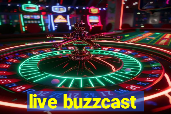 live buzzcast