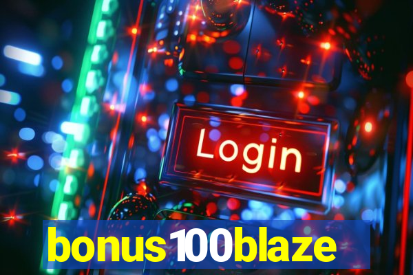 bonus100blaze