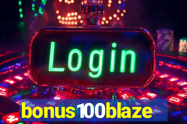 bonus100blaze