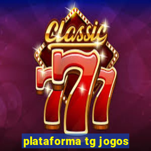 plataforma tg jogos