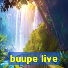 buupe live