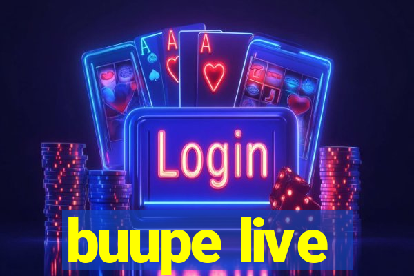 buupe live