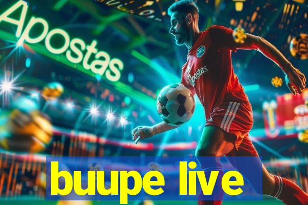 buupe live