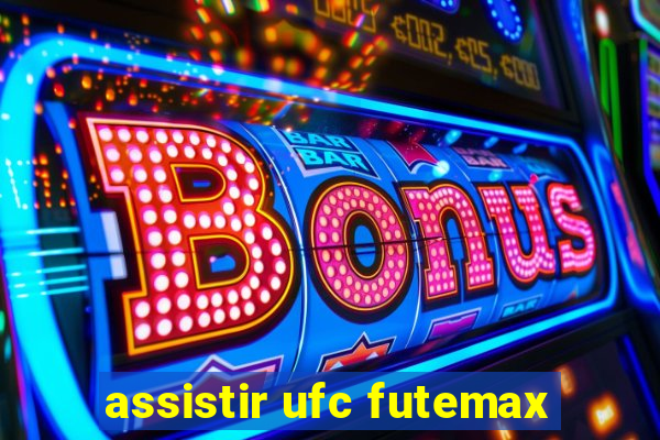 assistir ufc futemax