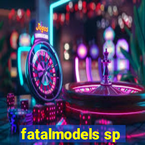 fatalmodels sp