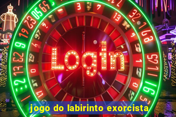 jogo do labirinto exorcista