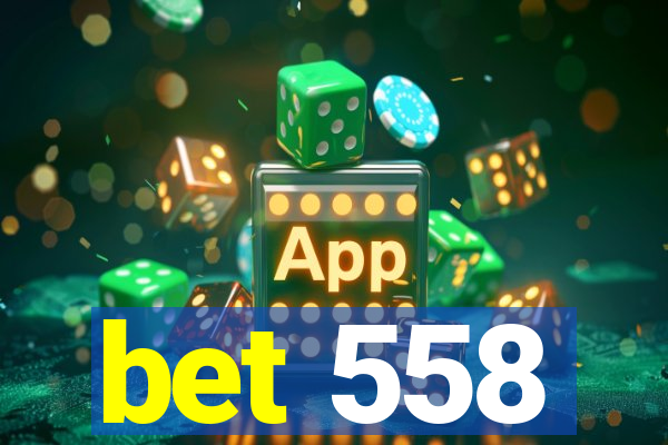 bet 558