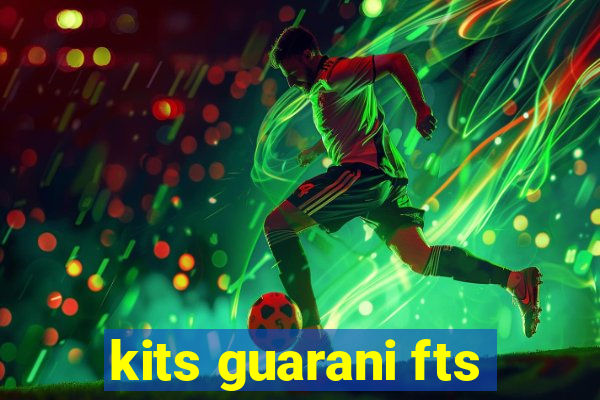 kits guarani fts