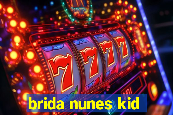 brida nunes kid