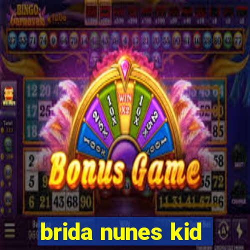 brida nunes kid