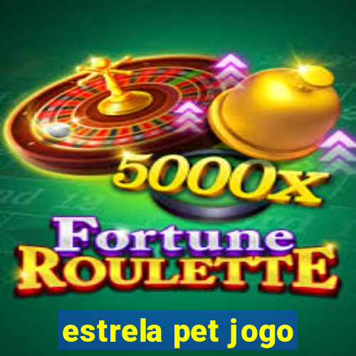 estrela pet jogo