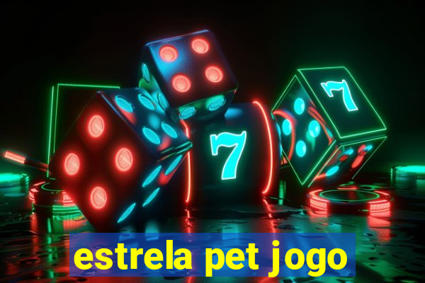 estrela pet jogo