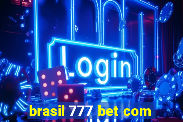 brasil 777 bet com