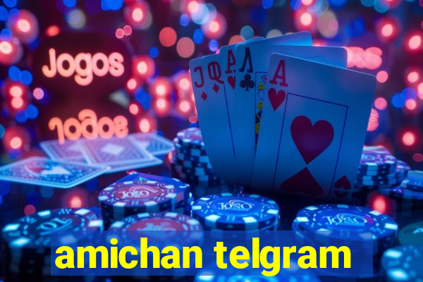 amichan telgram