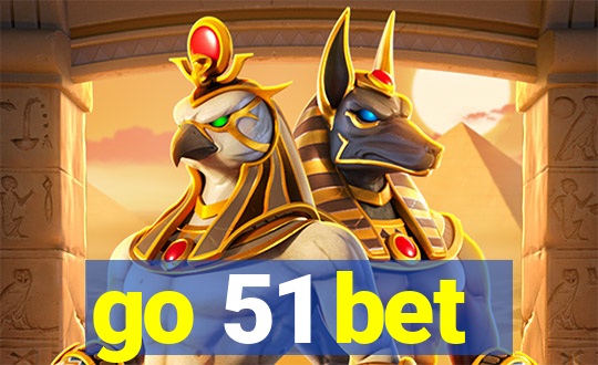 go 51 bet