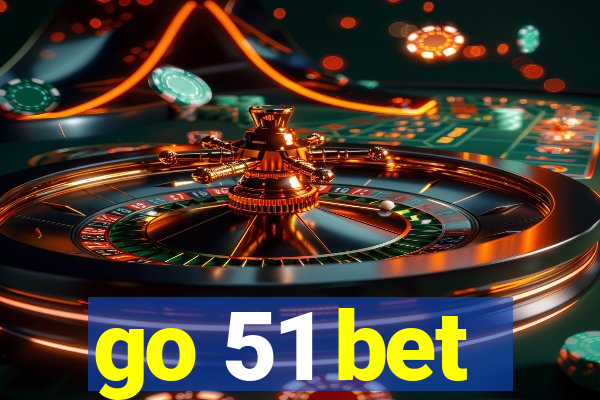 go 51 bet