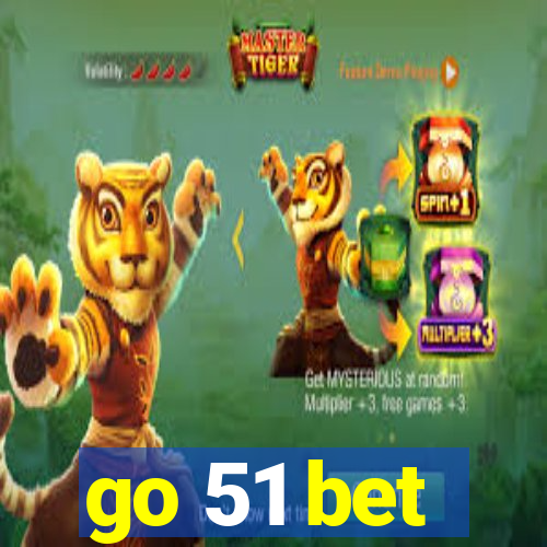 go 51 bet