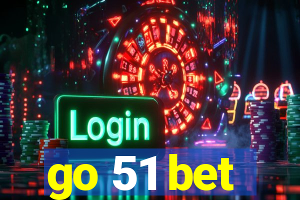 go 51 bet