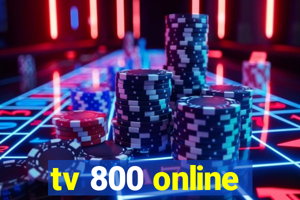 tv 800 online