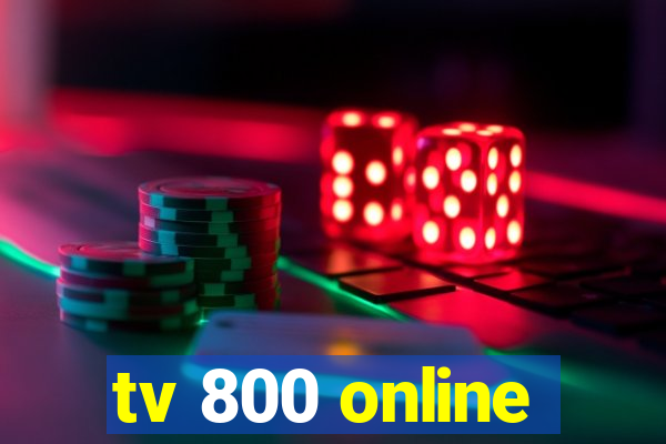 tv 800 online