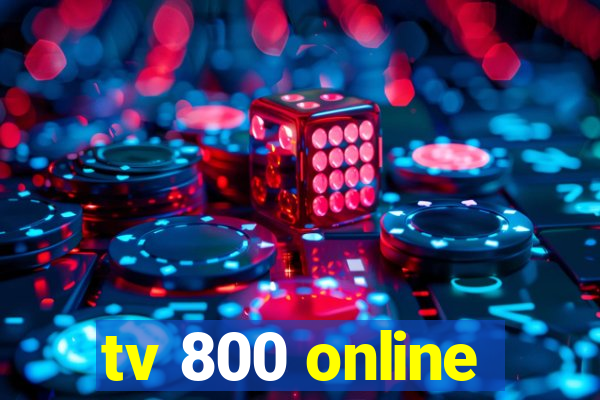 tv 800 online