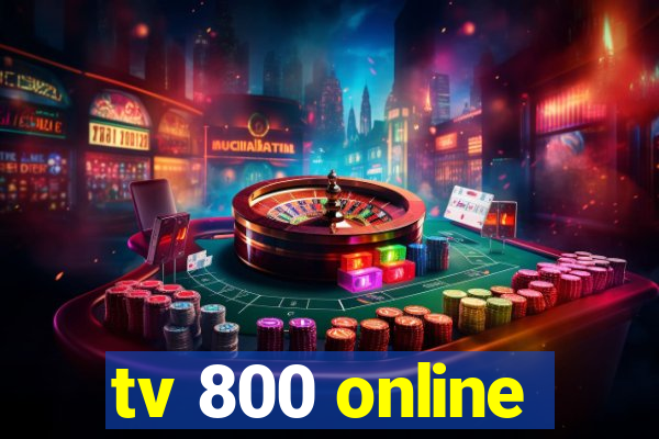 tv 800 online