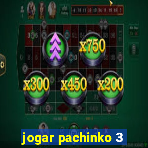 jogar pachinko 3