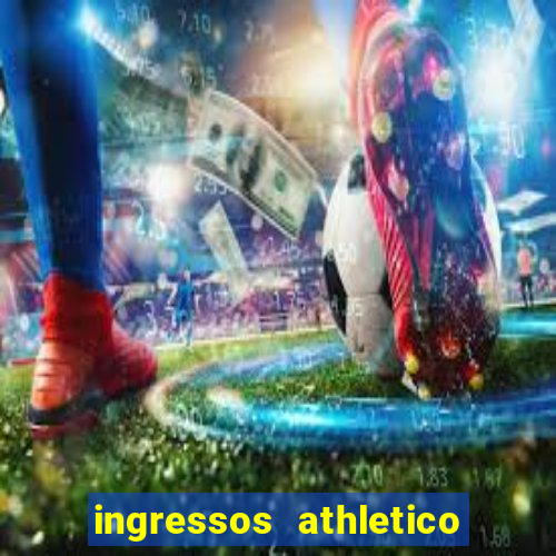 ingressos athletico x flamengo