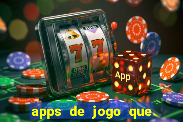 apps de jogo que ganha dinheiro