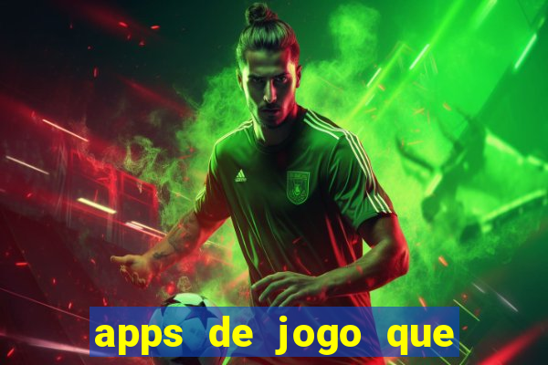 apps de jogo que ganha dinheiro