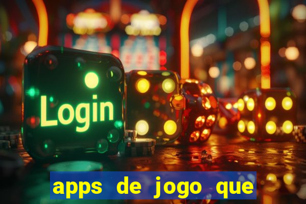 apps de jogo que ganha dinheiro