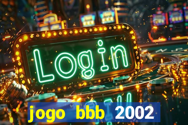 jogo bbb 2002 download android