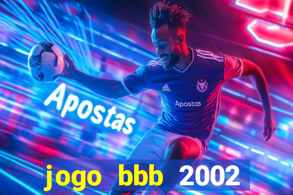 jogo bbb 2002 download android