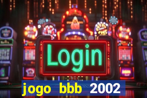 jogo bbb 2002 download android