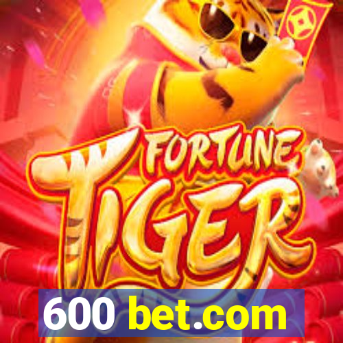 600 bet.com