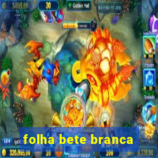 folha bete branca