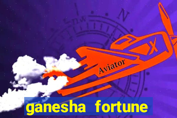 ganesha fortune minutos pagantes