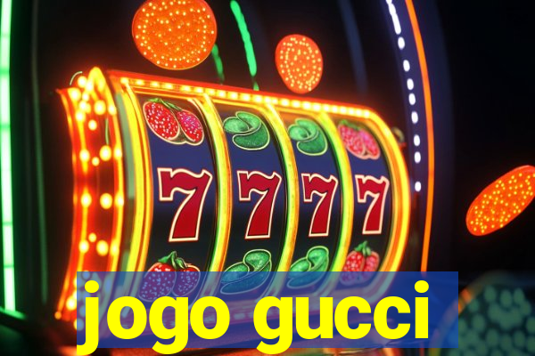 jogo gucci