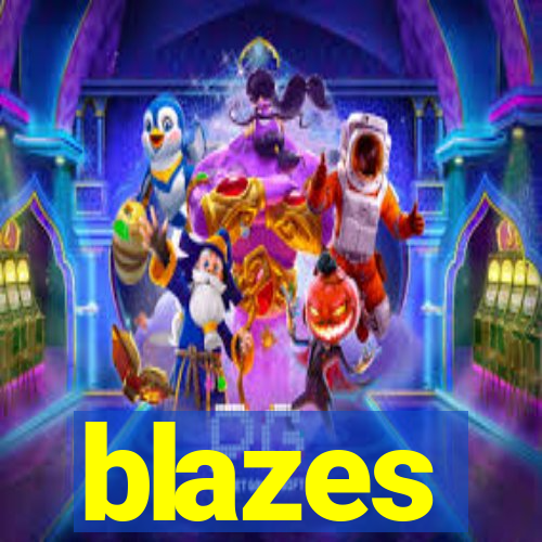 blazes