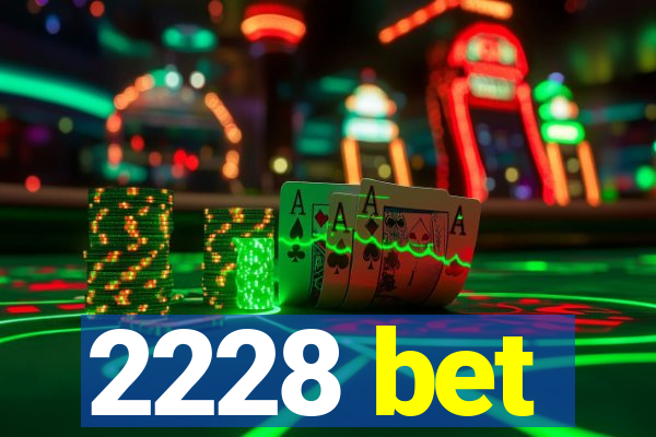 2228 bet