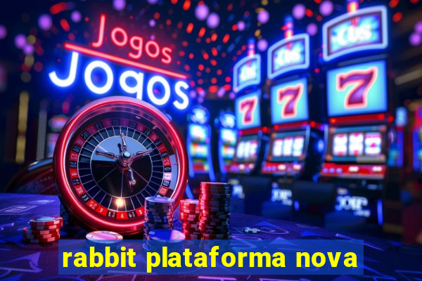 rabbit plataforma nova