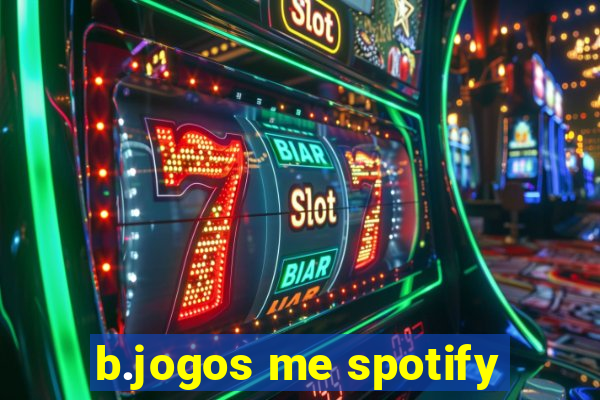 b.jogos me spotify