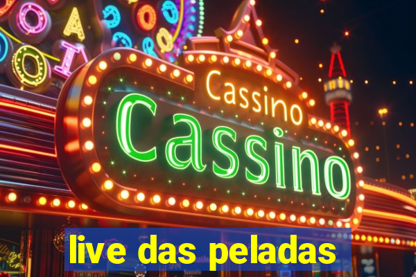 live das peladas