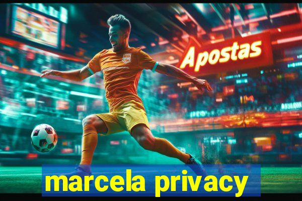 marcela privacy